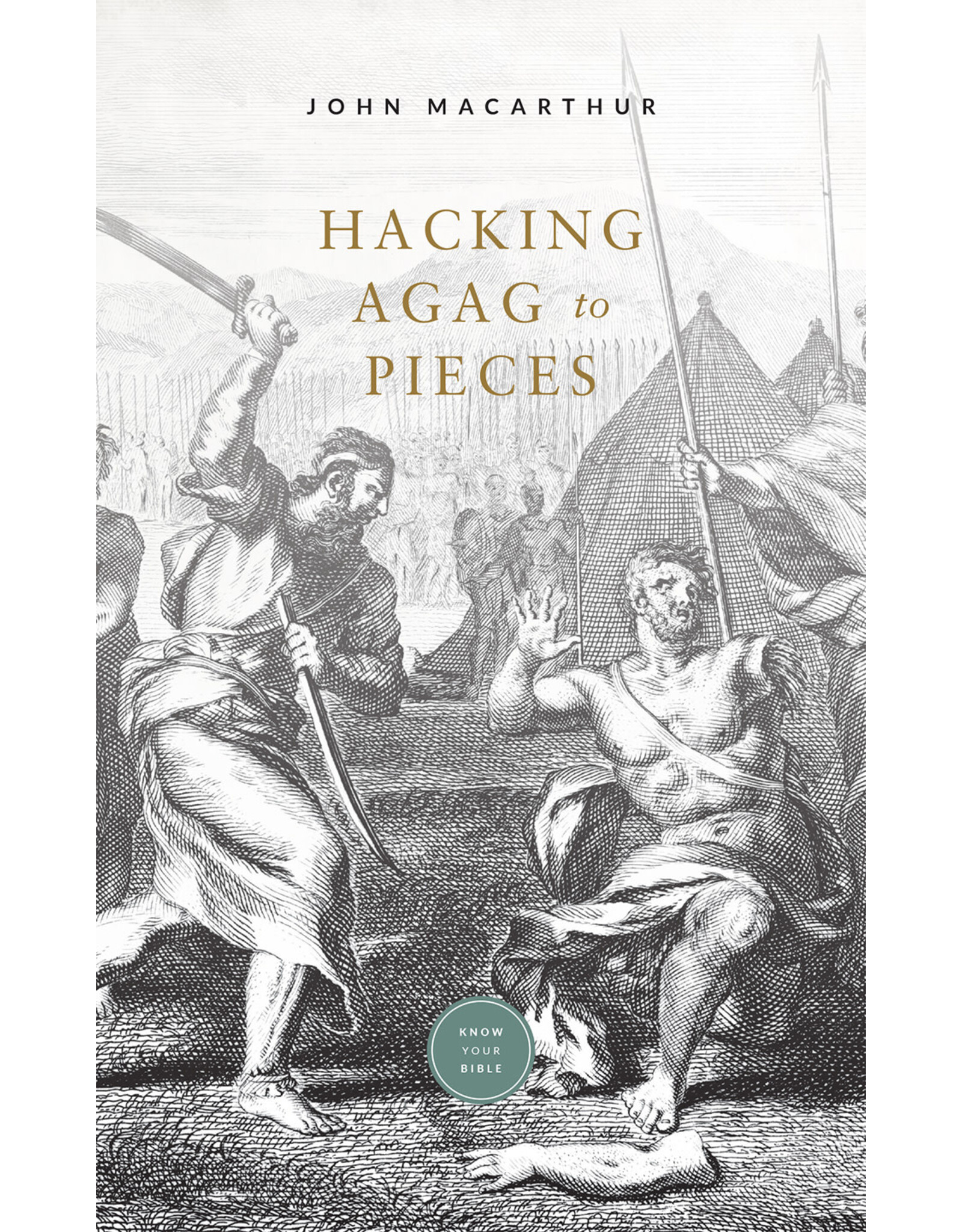 John MacArthur Hacking Agag to Pieces