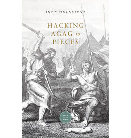 John MacArthur Hacking Agag to Pieces