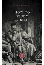 John MacArthur How to Study Your Bible