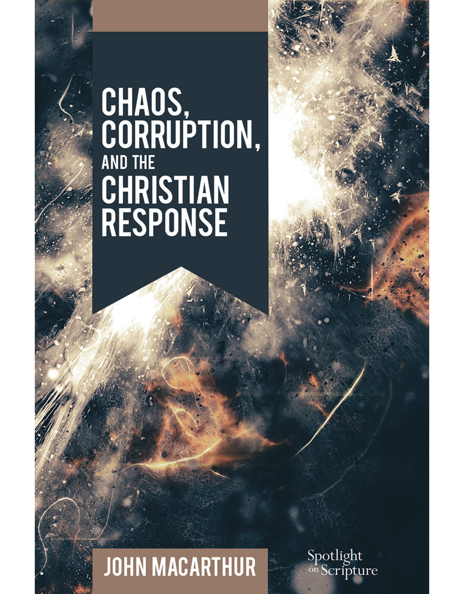 John MacArthur Chaos, Corruption and the Christian Response