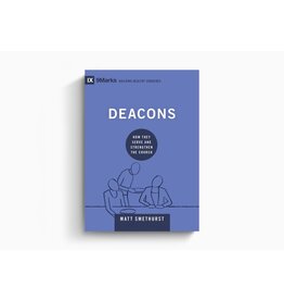 Deacons - How they Serve and Strengthen the Church