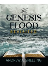 Andrew Snelling The Genesis Flood Revisited