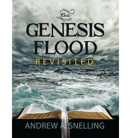 Andrew Snelling The Genesis Flood Revisited