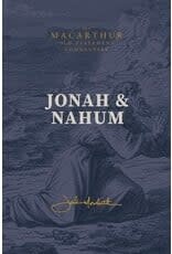 John MacArthur Jonah and Nahum (MacArthur Old Testament Commentary)
