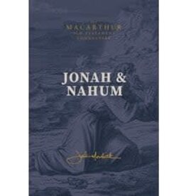 John MacArthur Jonah and Nahum (MacArthur Old Testament Commentary)