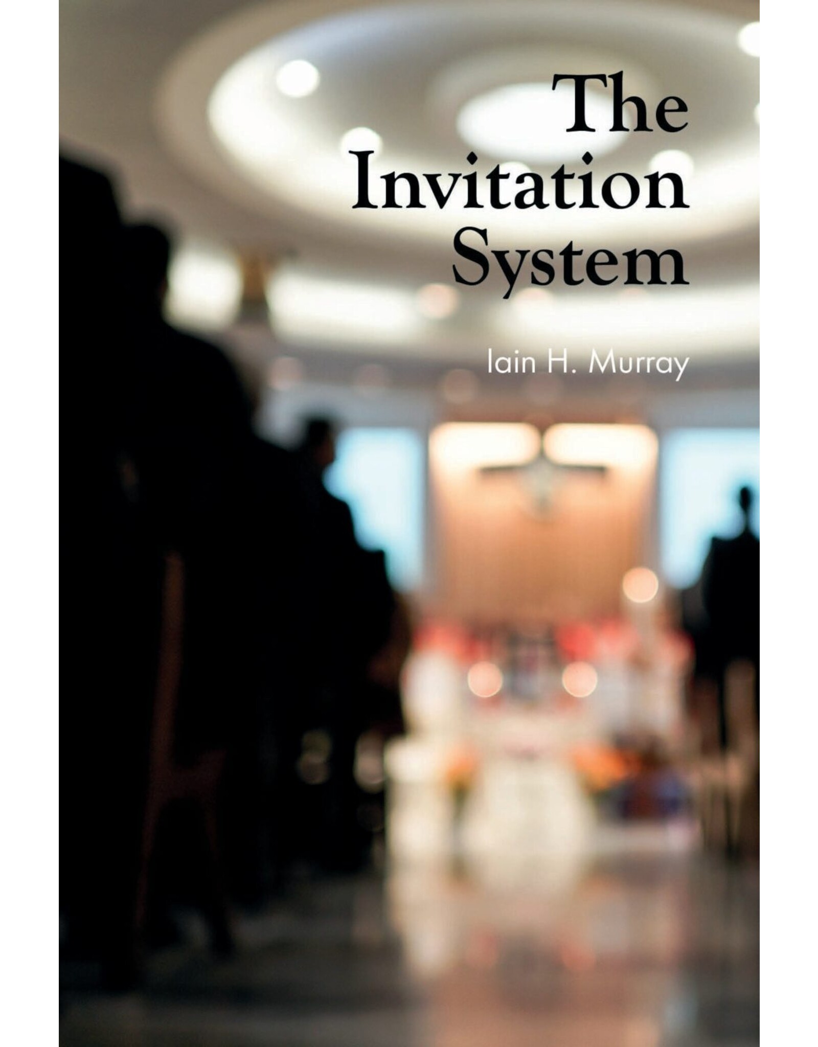 Iain H Murray The Invitation System