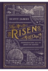 Scott James The Risen One:  Experiencing All of Jesus in Easter