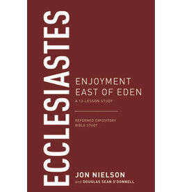 Jon Nielson, Douglas Sean O'Donnell Ecclesiastes Enjoyment East of Eden, A 13 Lesson Study