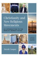Derek Cooper Christianity and New Religious Movements
