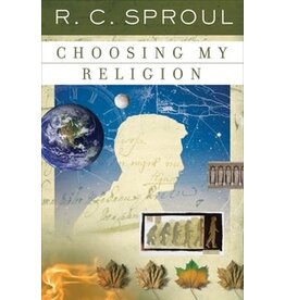 R.C. Sproul Choosing My Religion