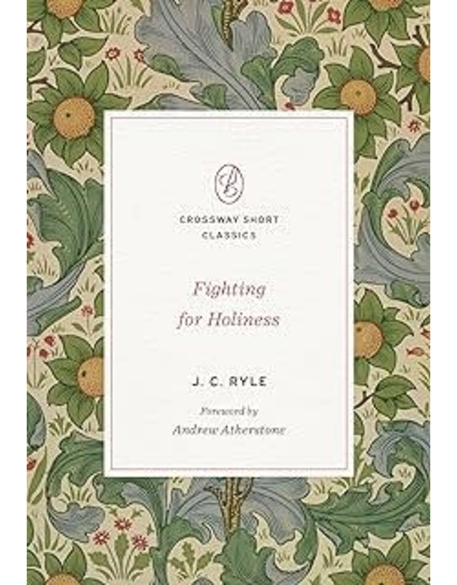 J. C. Ryle Fighting for Holiness (Crossway Short Classics)
