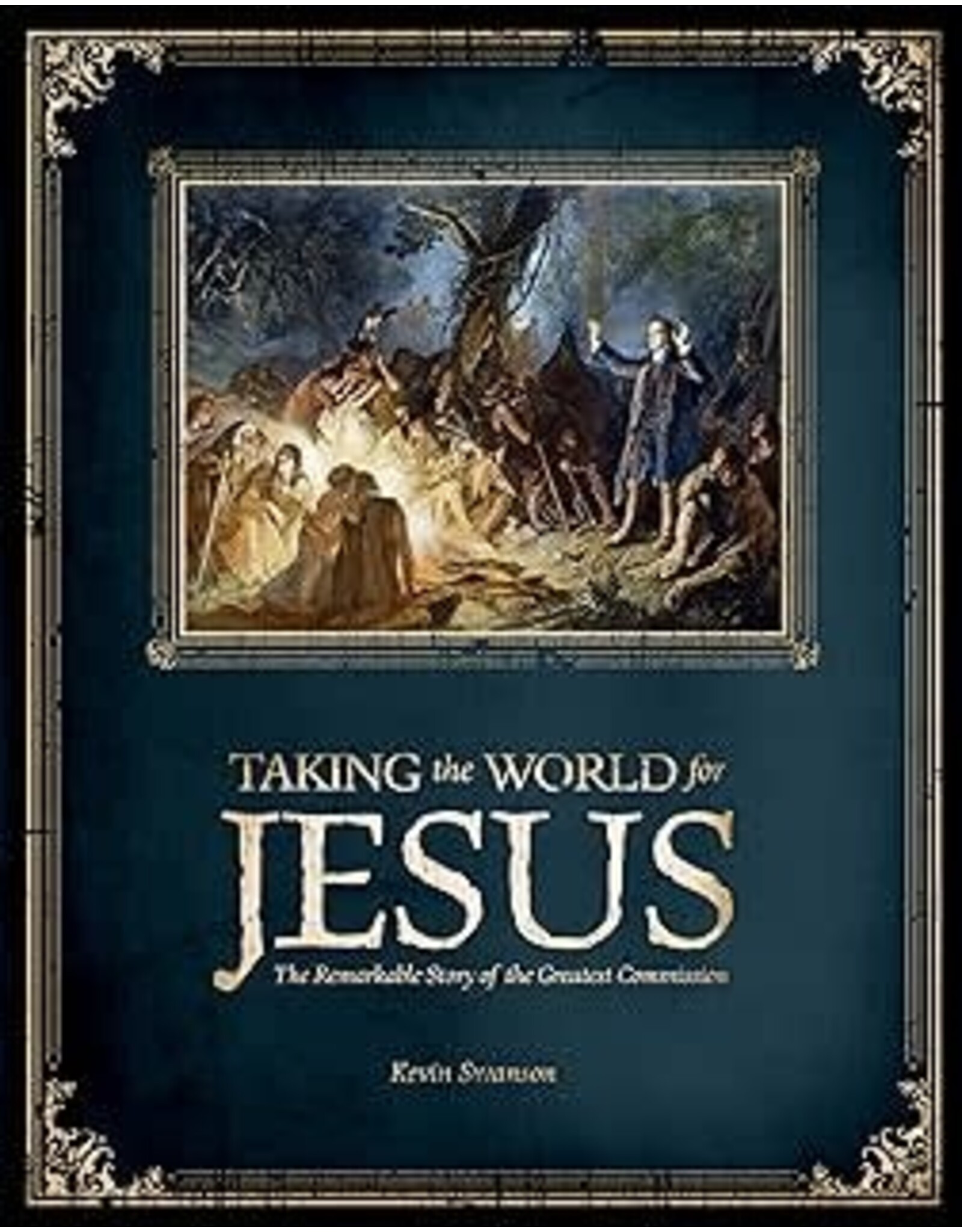 Kevin Swanson Taking the World for Jesus