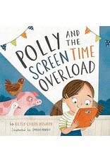 Betsy Childs Howard Polly and the Screen Time Overload