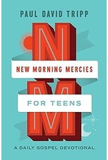 Paul Tripp New Morning Mercies for Teens