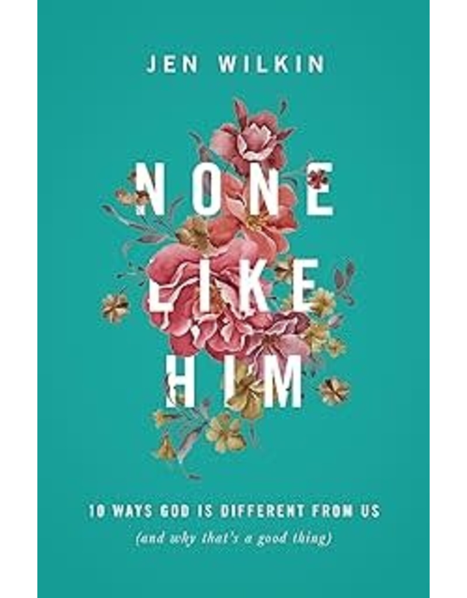 Jen Wilkin None Like Him
