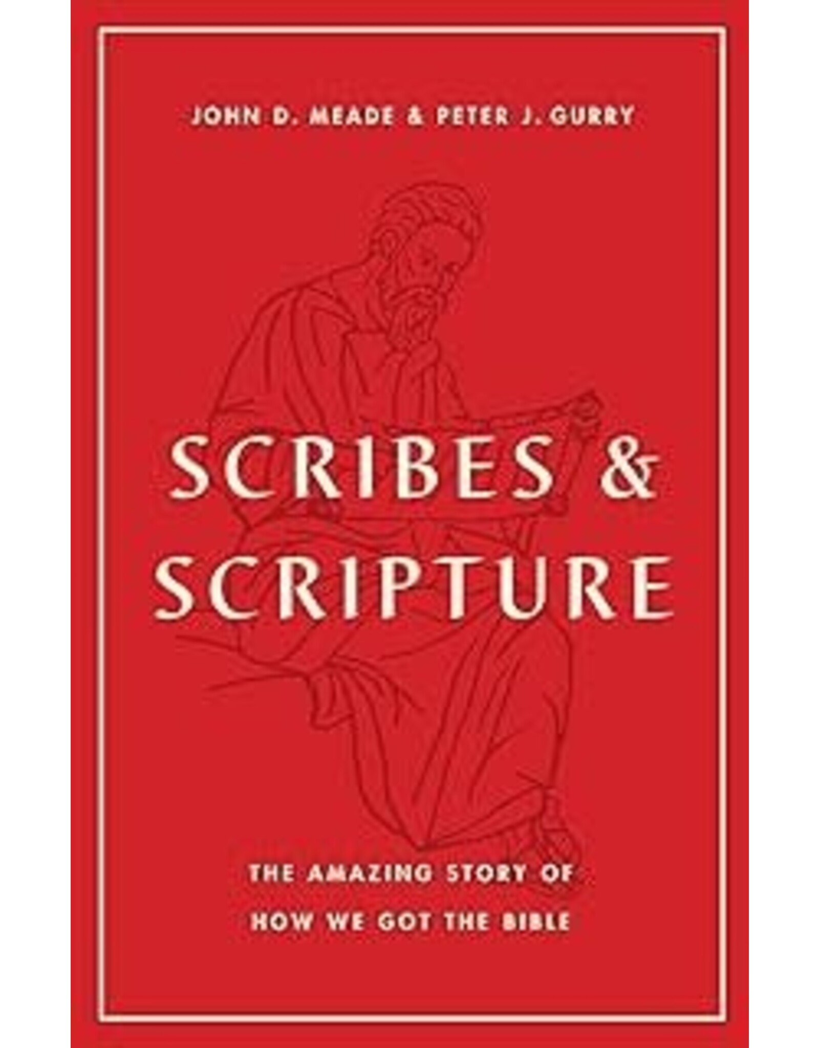 John D. Meade Scribes & Scripture