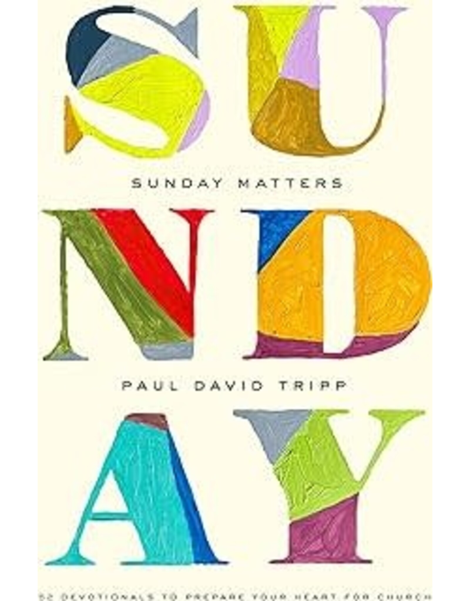 Paul Tripp Sunday Matters