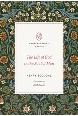 henry scougal The Life of God in the Soul of Man - Henry Scougal (Crossway Short Classic)