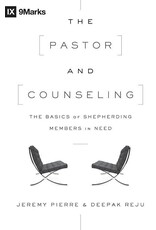 Jeremy Pierre & Deepak Reju The Pastor and Counseling