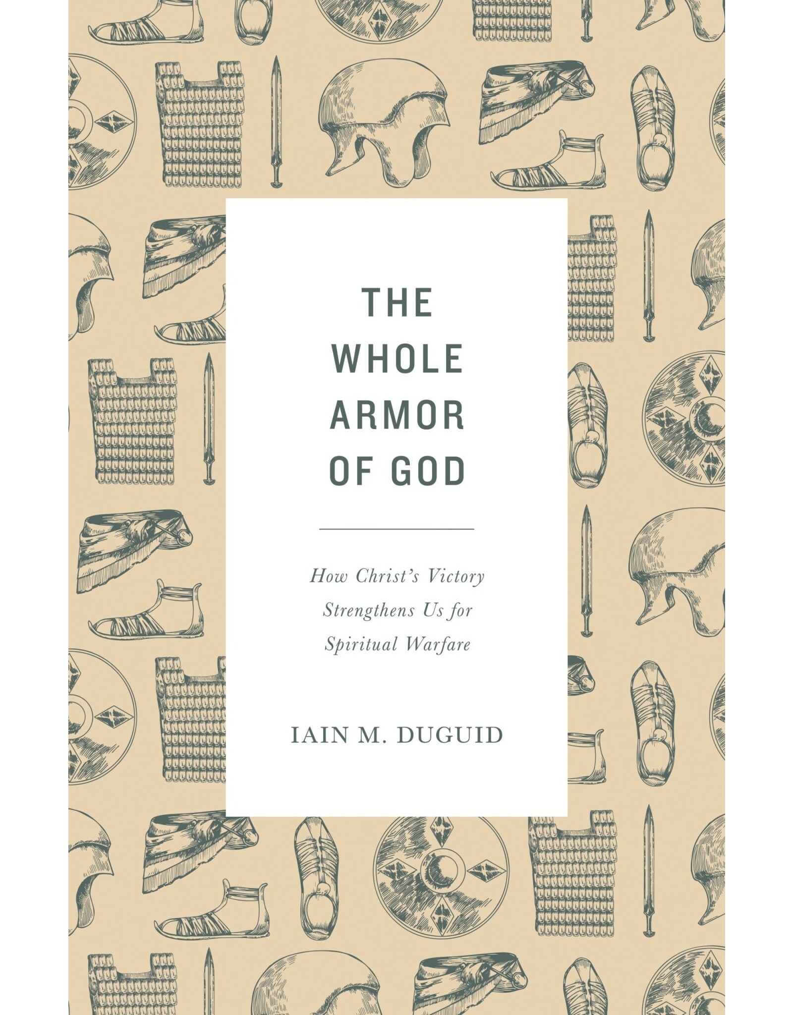 Iain M Duguid The Whole Armor of God