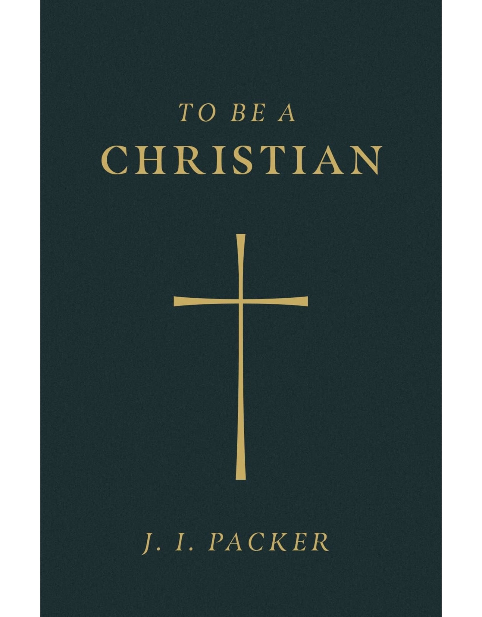 J I Packer To Be A Christian 25 pack