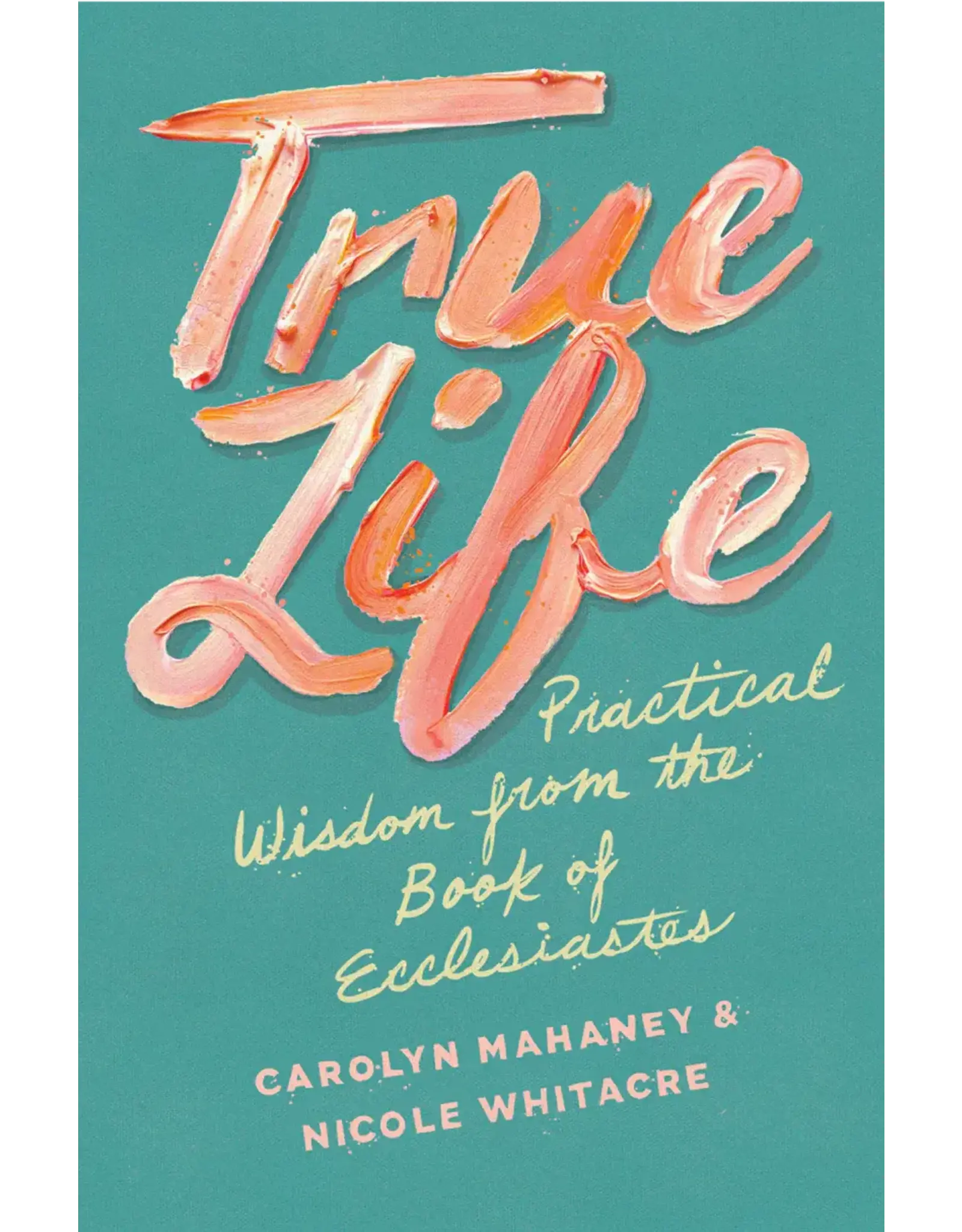 Carolyn Mahaney & Nicole Mahaney Whitacre True Life