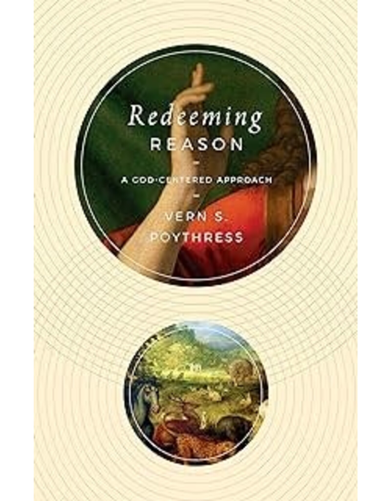 Vern S. Poythress Redeeming Reason