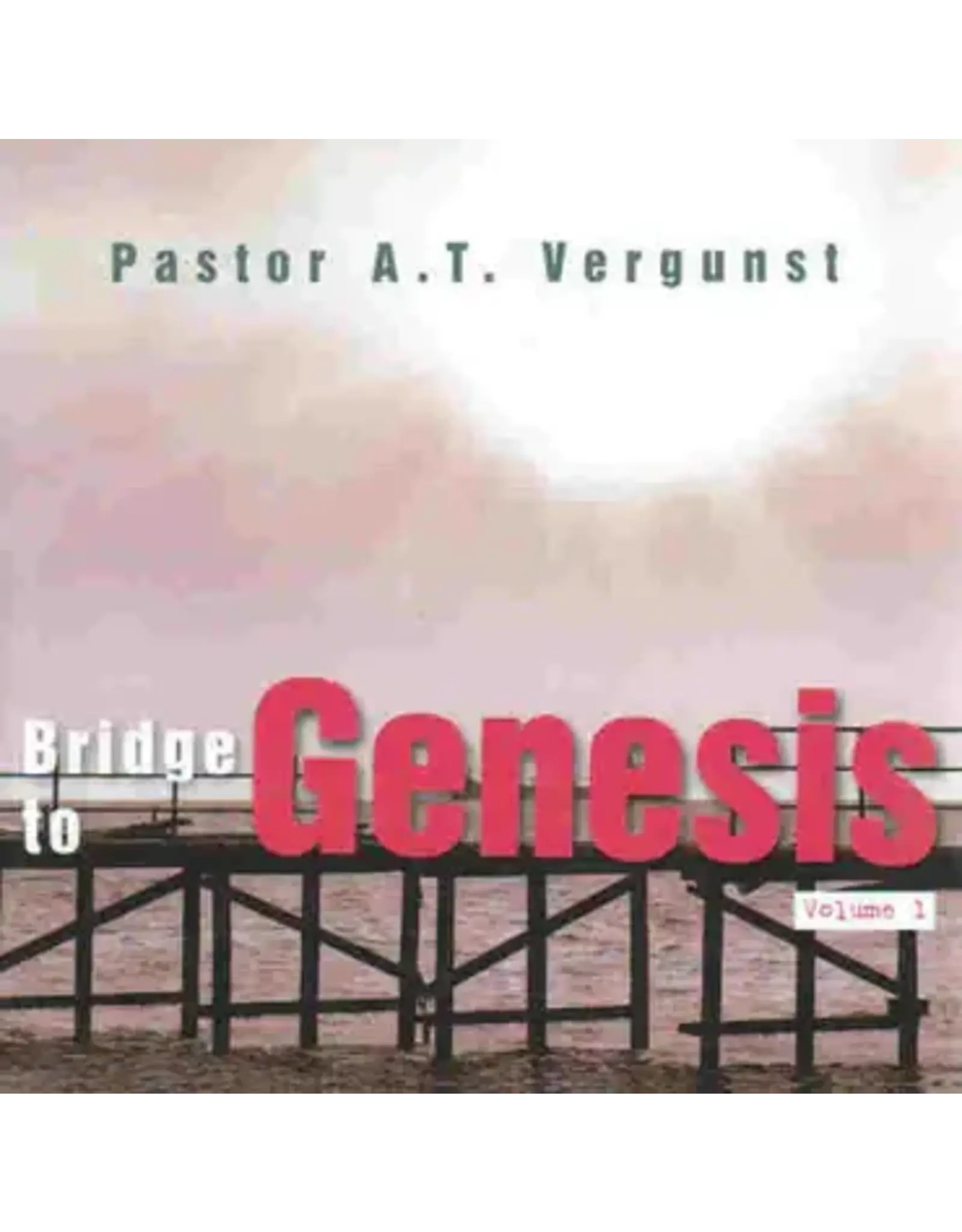 Arnoud T. Vergunst Bridge to Genesis - Vol 1