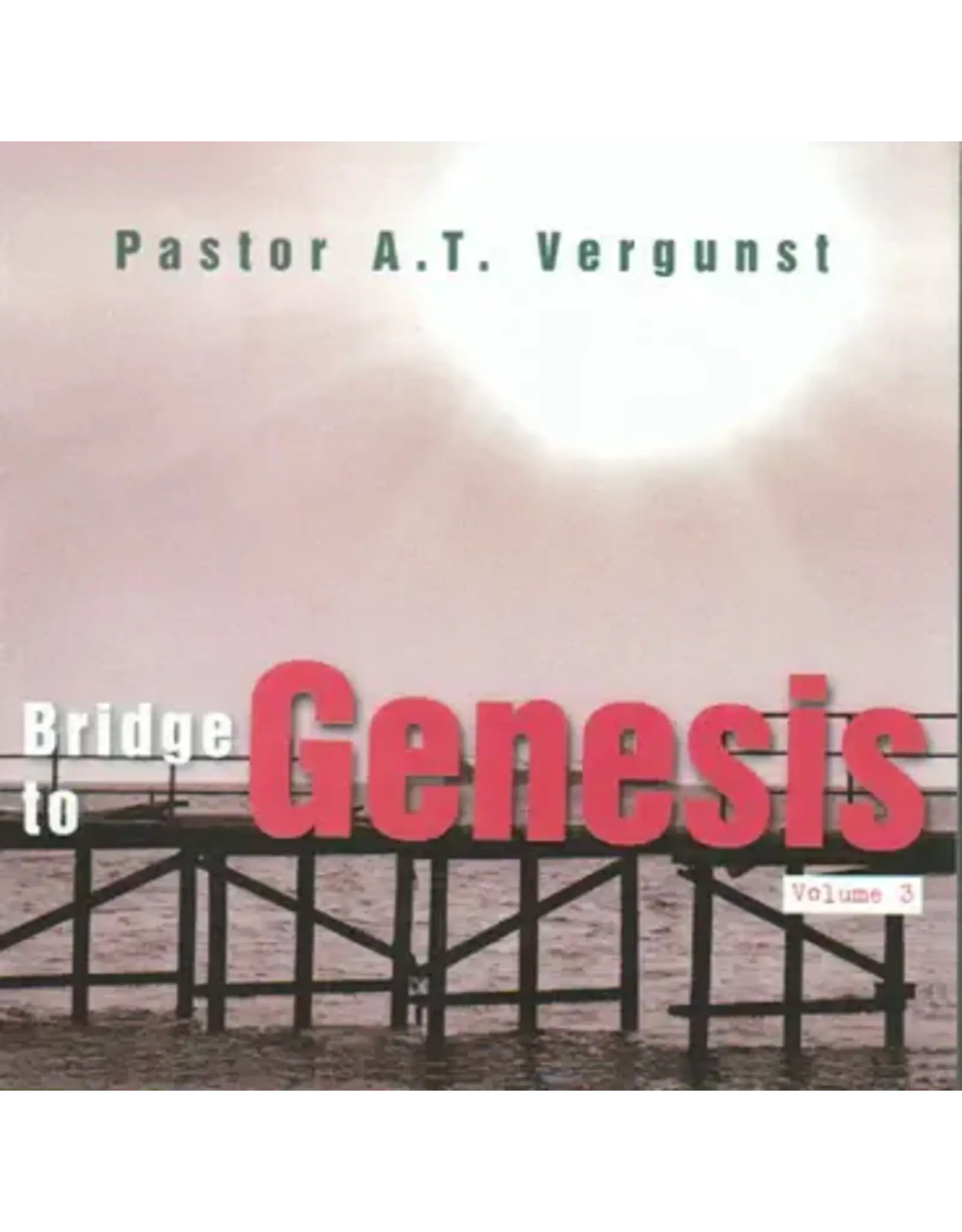 Arnoud T. Vergunst Bridge to Genesis Vol 3