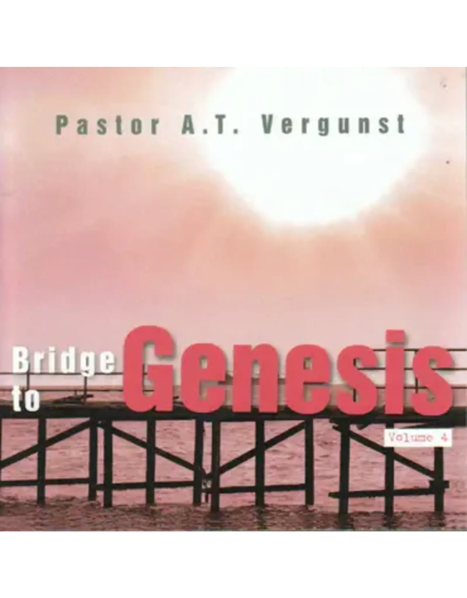 Arnoud T. Vergunst Bridge to Genesis -Vol 4