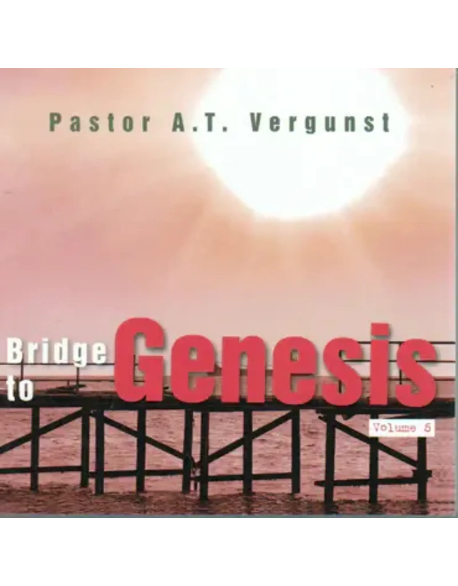 Arnoud T. Vergunst Bridge to Genesis Vol 5