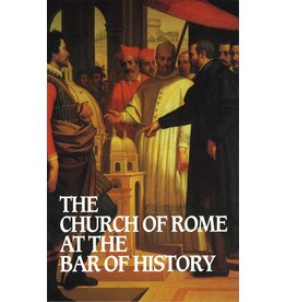 William Webster The Church of Rome at the Bar of History