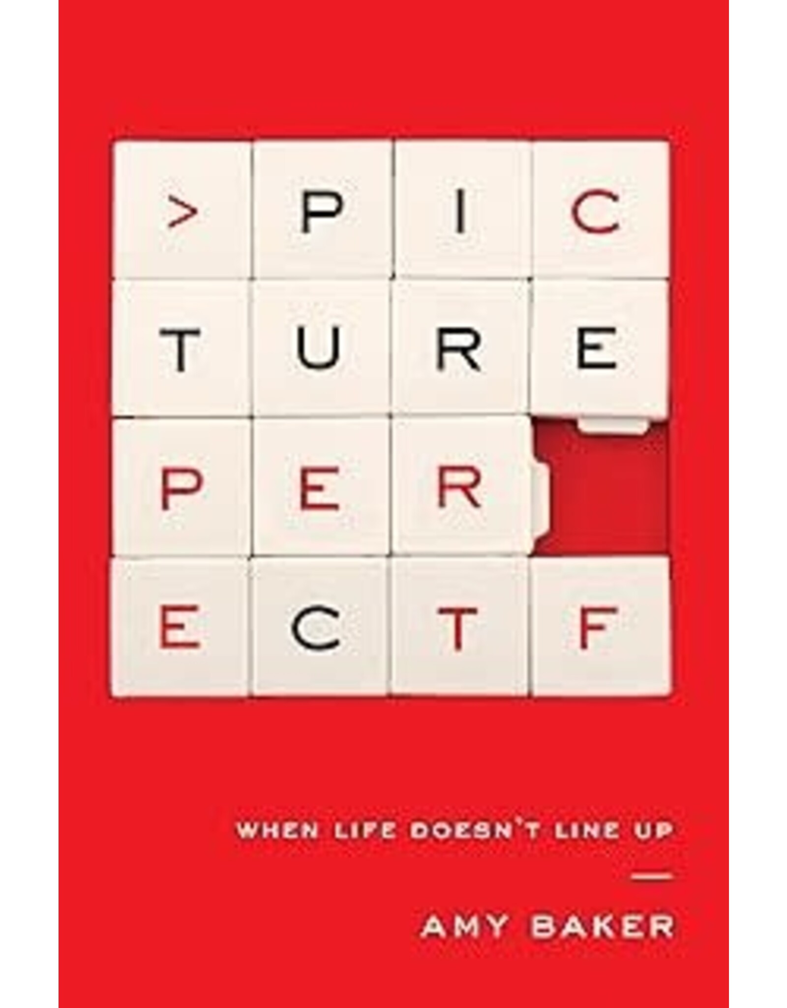 Amy Baker Picture Perfect - When Life Doesn't Line Up