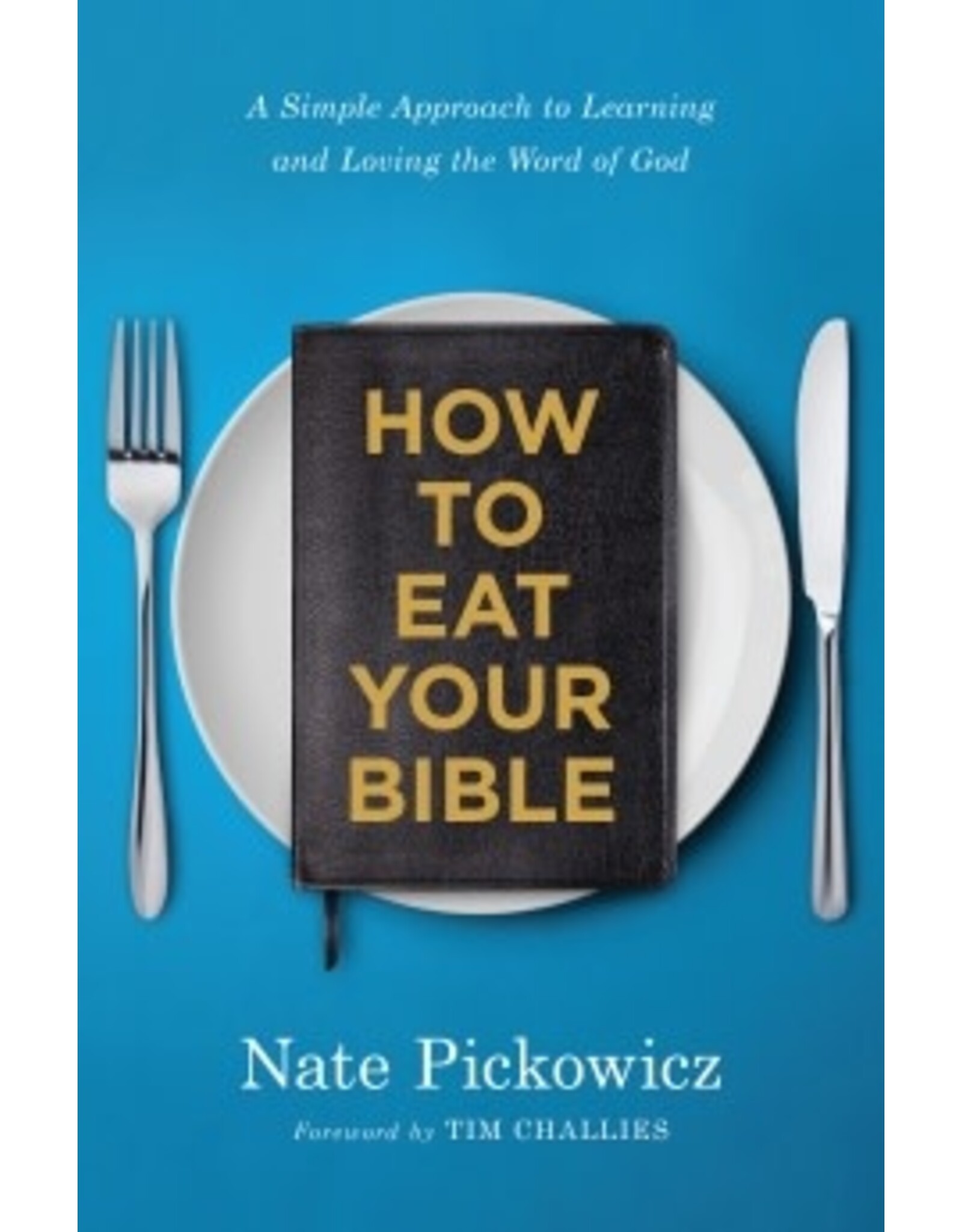 Nate Pickowicz How to Eat Your Bible