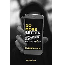 Tim Challies Do More Better: A Practical Guide to Productivity – Student Edition