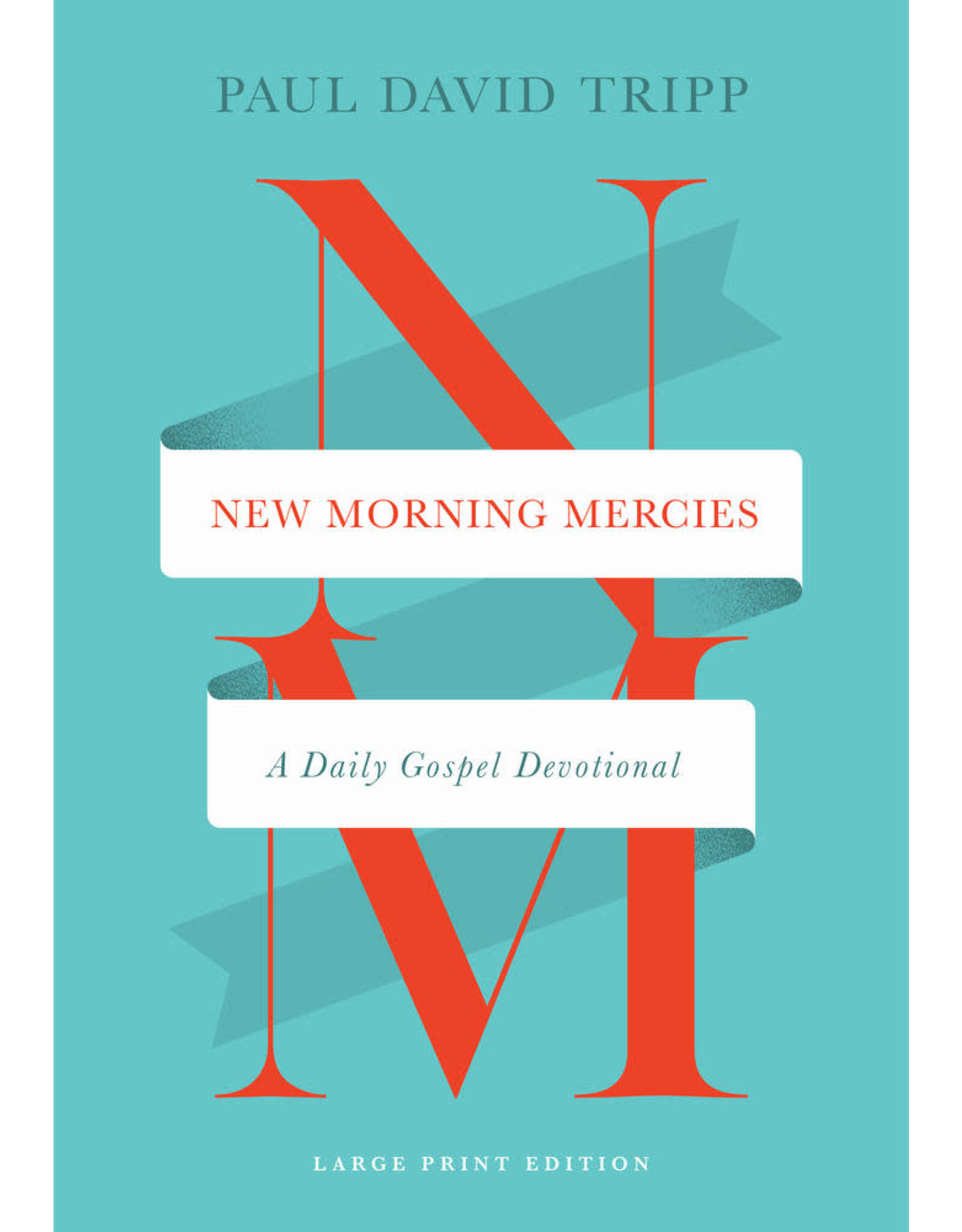 Paul David Tripp New Morning Mercies