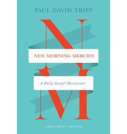 Paul David Tripp New Morning Mercies Large Print Editon