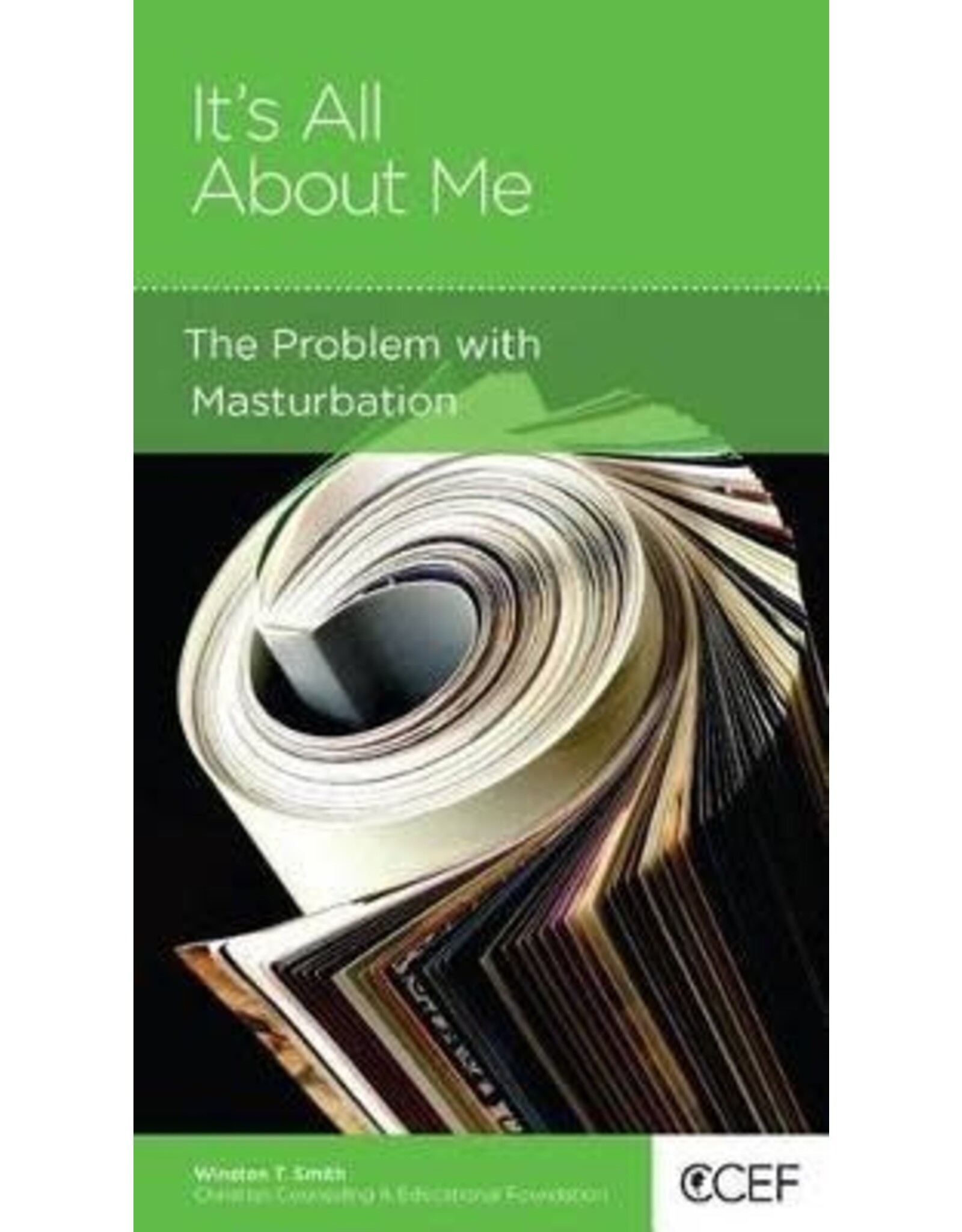 Winston T  Smith It's all about me: The problem with masturbation