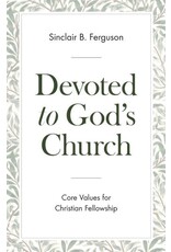Sincclair Ferguson Devoted to God's Church