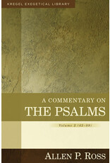 Allen P Ross A Commentary on the Psalms,  Volume 2