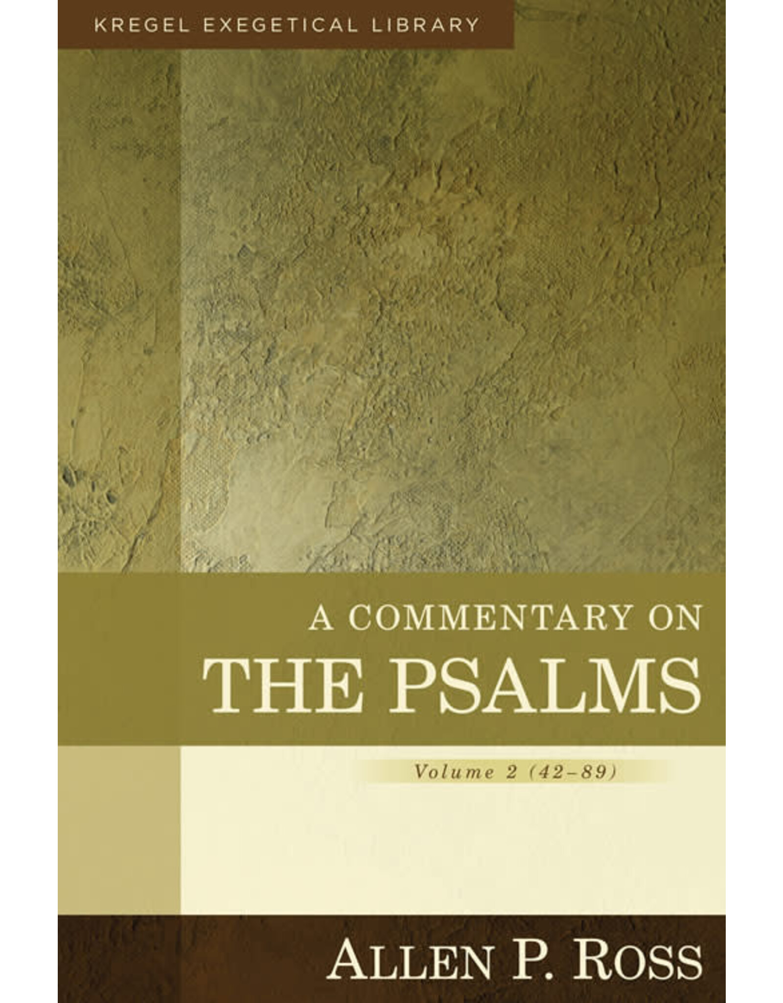 Allen P Ross A Commentary on the Psalms,  Volume 2