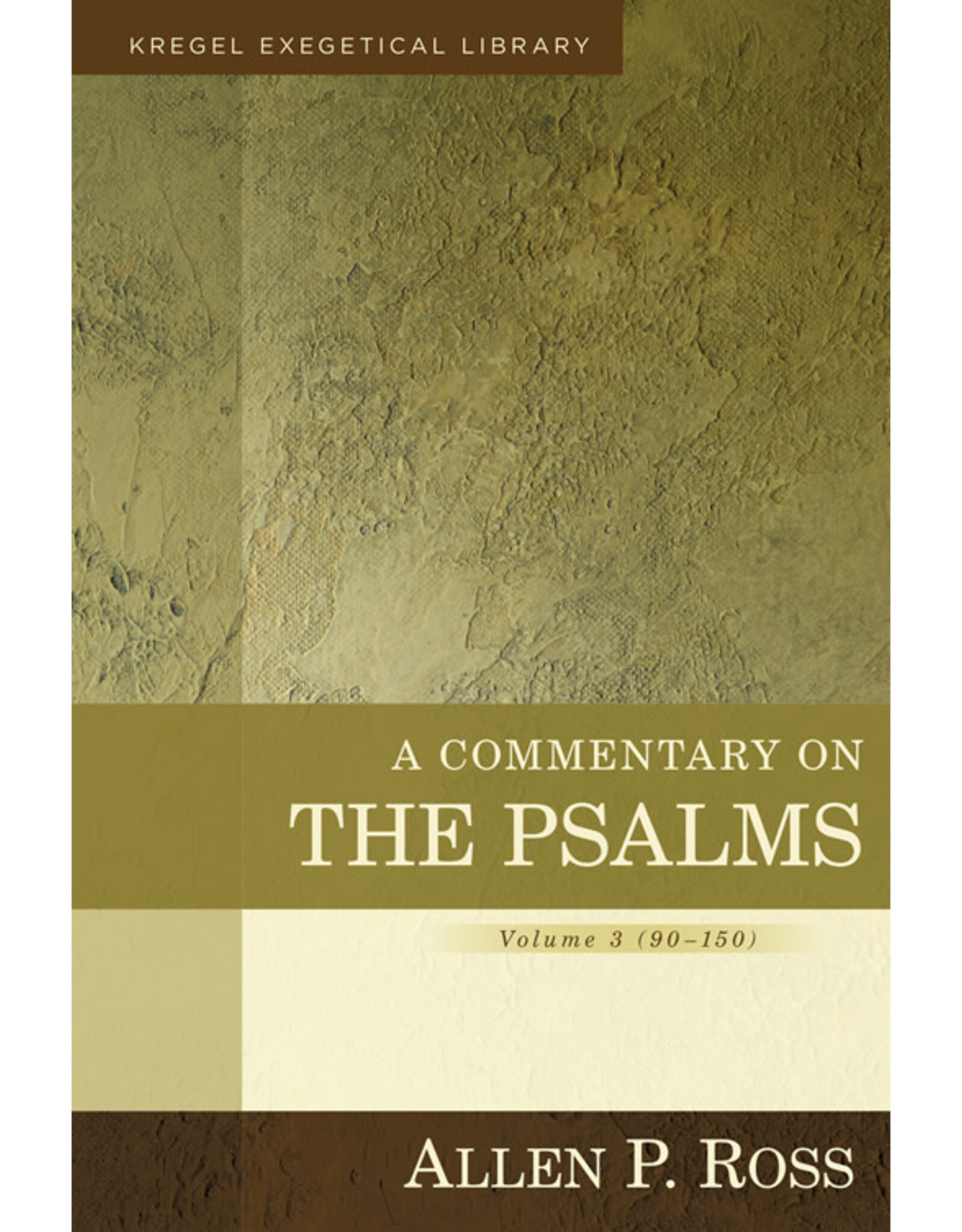 Allen P Ross A Commentary on the Psalms, Volume 3