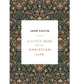 John Calvin A Little Book on the Christian Life - Damask Cover