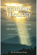 John H. Gerstner Primitive Theology