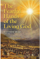 Matthew Mead The Fearful Hands of the Living God