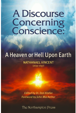 Nathanael Vincent A Discourse Concerning Conscience: A Heaven or Hell Upon Earth