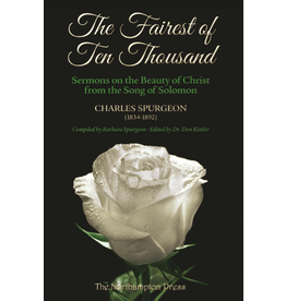 Charles Spurgeon The Fairest of Ten Thousand