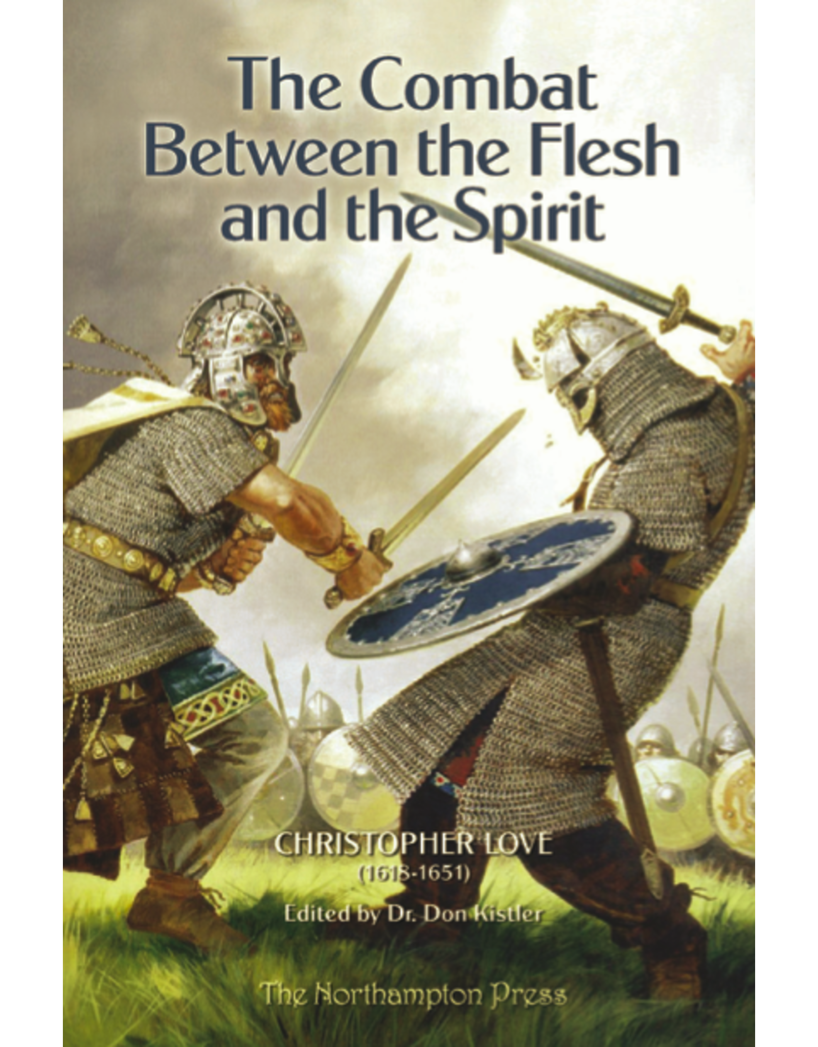 Christopher Love The Combat Between the Flesh and the Spirit
