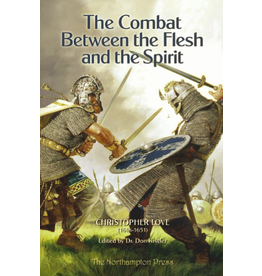 Christopher Love The Combat Between the Flesh and the Spirit