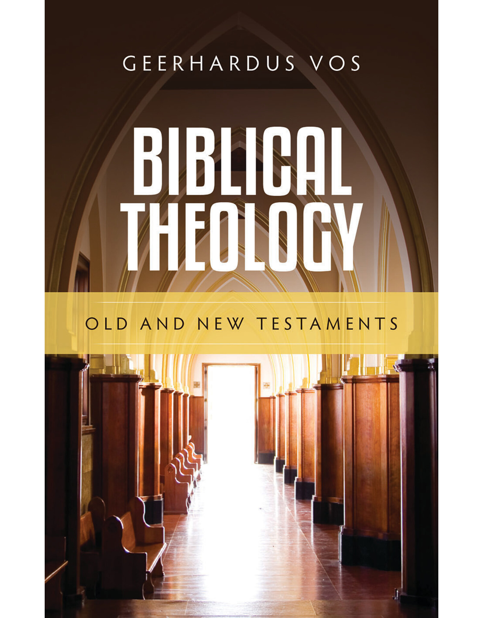 Geerhardus Vos Biblical Theology-Old and New Testaments